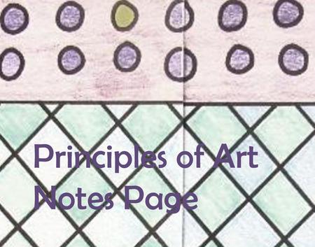 Principles of Art Notes Page.