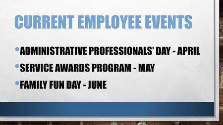 CURRENT EMPLOYEE EVENTS