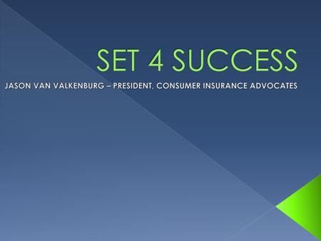 JASON VAN VALKENBURG – PRESIDENT, CONSUMER INSURANCE ADVOCATES