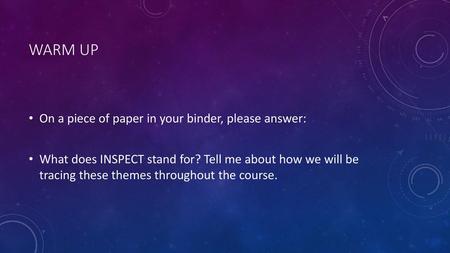 Warm Up On a piece of paper in your binder, please answer: