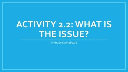 Activity 2.2: What is the issue?