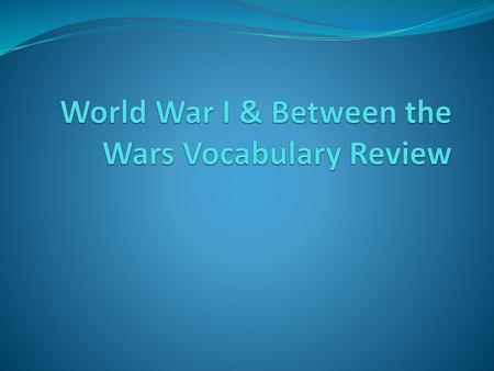 World War I & Between the Wars Vocabulary Review