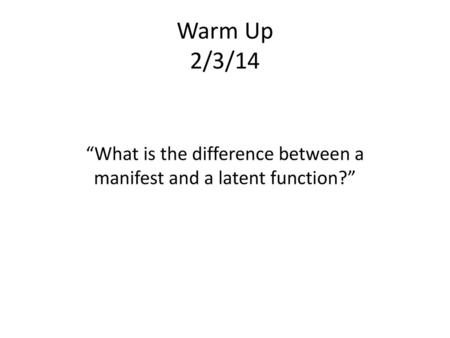 “What is the difference between a manifest and a latent function?”