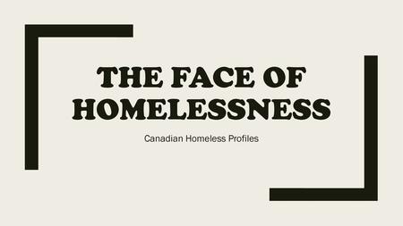 The Face of Homelessness