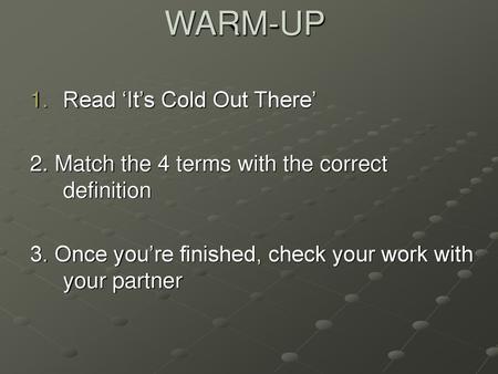 WARM-UP Read ‘It’s Cold Out There’