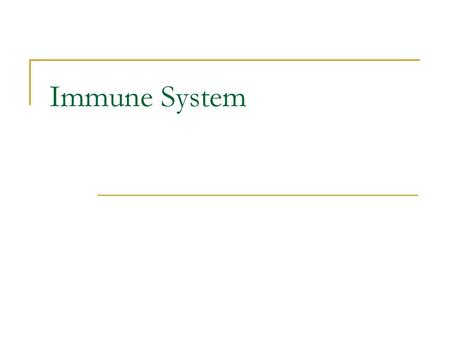 Immune System.