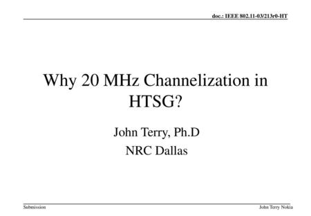 Why 20 MHz Channelization in HTSG?