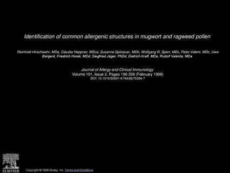 Identification of common allergenic structures in mugwort and ragweed pollen  Reinhold Hirschwehr, MDa, Claudia Heppner, MSca, Susanne Spitzauer, MDb,