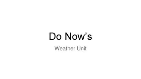 Do Now’s Weather Unit.