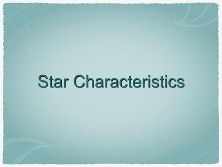 Star Characteristics.