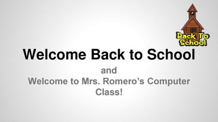 and Welcome to Mrs. Romero’s Computer Class!