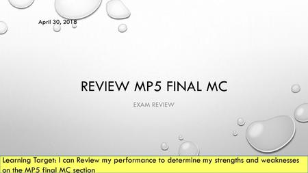 April 30, 2018 Review MP5 Final MC exam review