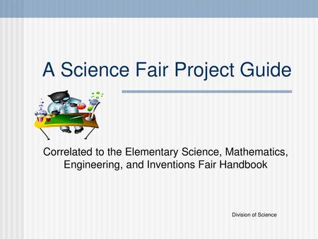 A Science Fair Project Guide