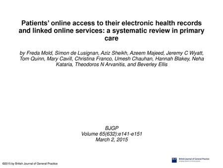 Patients’ online access to their electronic health records and linked online services: a systematic review in primary care by Freda Mold, Simon de Lusignan,