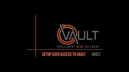 This presentation document has been prepared by Vault Intelligence Limited (“Vault) and is intended for off line demonstration, presentation and educational.