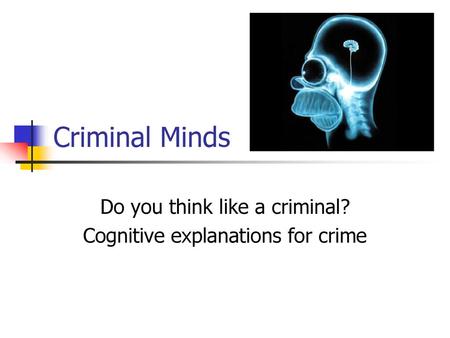 Do you think like a criminal? Cognitive explanations for crime