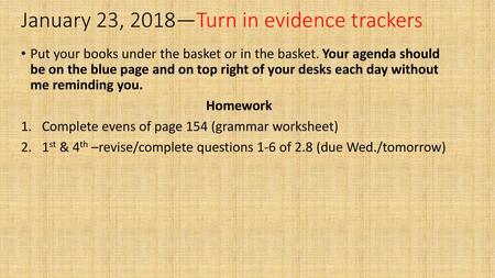 January 23, 2018—Turn in evidence trackers