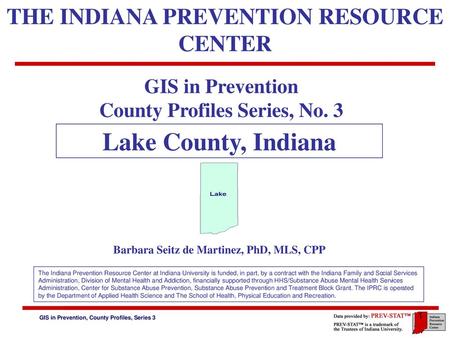 Lake County, Indiana THE INDIANA PREVENTION RESOURCE CENTER