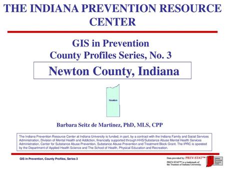 Newton County, Indiana THE INDIANA PREVENTION RESOURCE CENTER