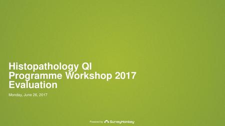 Histopathology QI Programme Workshop 2017 Evaluation