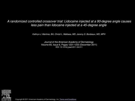 A randomized controlled crossover trial: Lidocaine injected at a 90-degree angle causes less pain than lidocaine injected at a 45-degree angle  Kathryn.