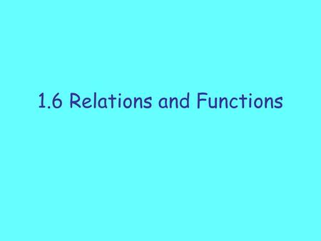 1.6 Relations and Functions