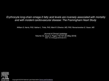 Erythrocyte long-chain omega-3 fatty acid levels are inversely associated with mortality and with incident cardiovascular disease: The Framingham Heart.