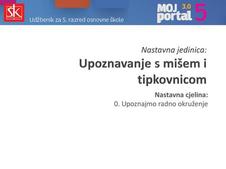 Nastavna jedinica: Upoznavanje s mišem i tipkovnicom