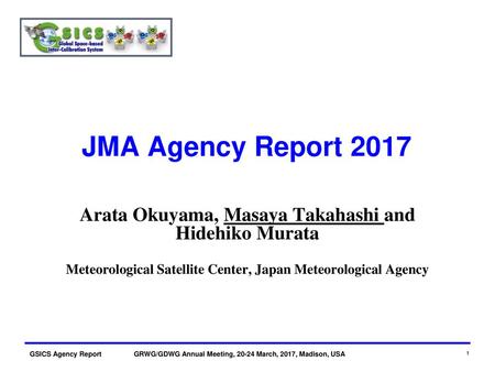 JMA Agency Report 2017 Arata Okuyama, Masaya Takahashi and Hidehiko Murata Meteorological Satellite Center, Japan Meteorological Agency.