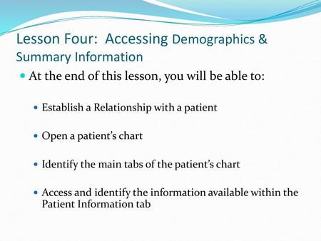 Lesson Four: Accessing Demographics & Summary Information