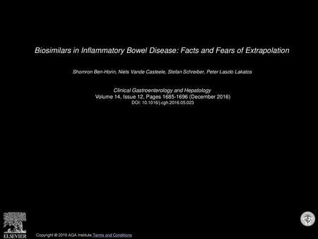 Biosimilars in Inflammatory Bowel Disease: Facts and Fears of Extrapolation  Shomron Ben-Horin, Niels Vande Casteele, Stefan Schreiber, Peter Laszlo Lakatos 