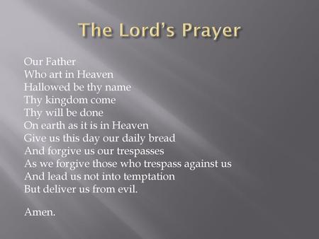 The Lord’s Prayer Our Father Who art in Heaven Hallowed be thy name