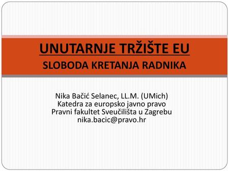 UNUTARNJE TRŽIŠTE EU SLOBODA KRETANJA RADNIKA