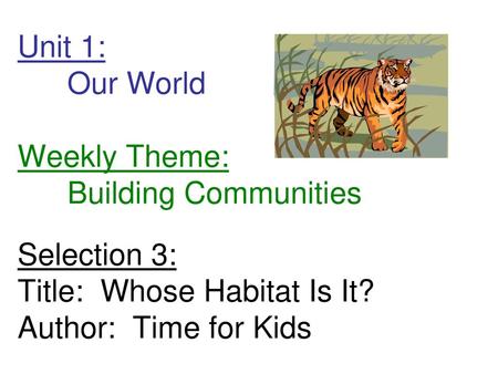 Unit 1:. Our World Weekly Theme: