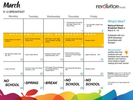 NO SCHOOL SPRING BREAK What's New? K-12 BREAKFAST