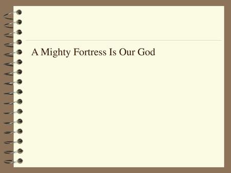 A Mighty Fortress Is Our God