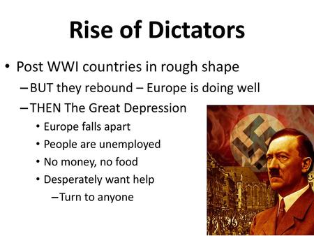 Rise of Dictators Post WWI countries in rough shape