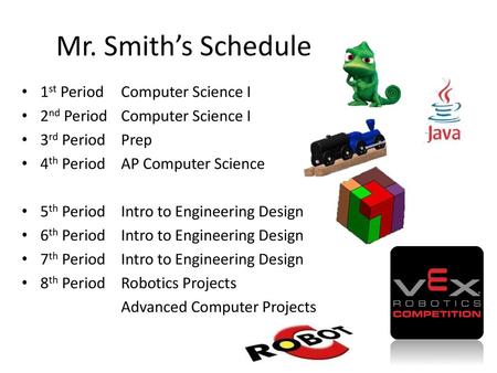 Mr. Smith’s Schedule 1st Period Computer Science I