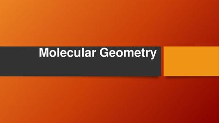 Molecular Geometry.