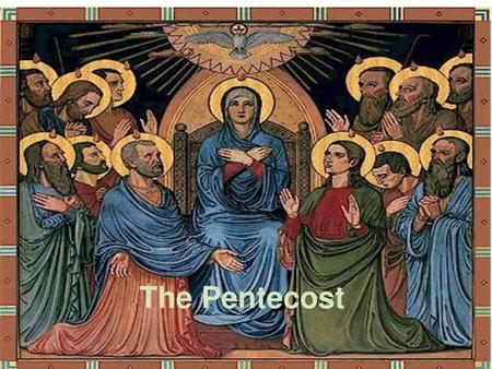 The Pentecost.