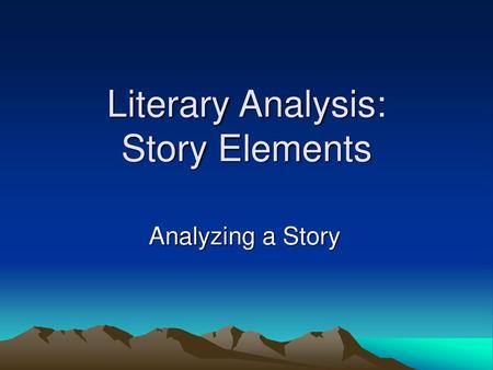 Literary Analysis: Story Elements