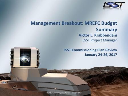 Management Breakout: MREFC Budget Summary Victor L