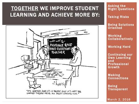 Together We improve student learning and achieve more by: