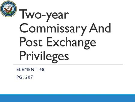 Two-year Commissary And Post Exchange Privileges