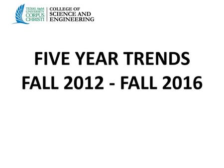 FIVE YEAR TRENDS FALL FALL 2016