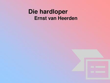 Die hardloper Ernst van Heerden