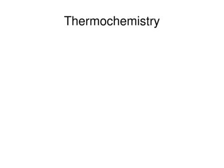 Thermochemistry.