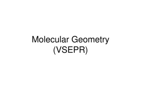 Molecular Geometry (VSEPR)