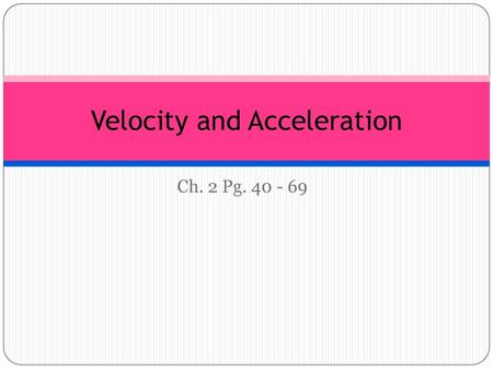 Velocity and Acceleration