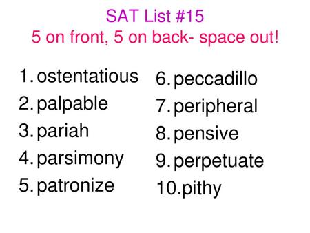 SAT List #15 5 on front, 5 on back- space out!